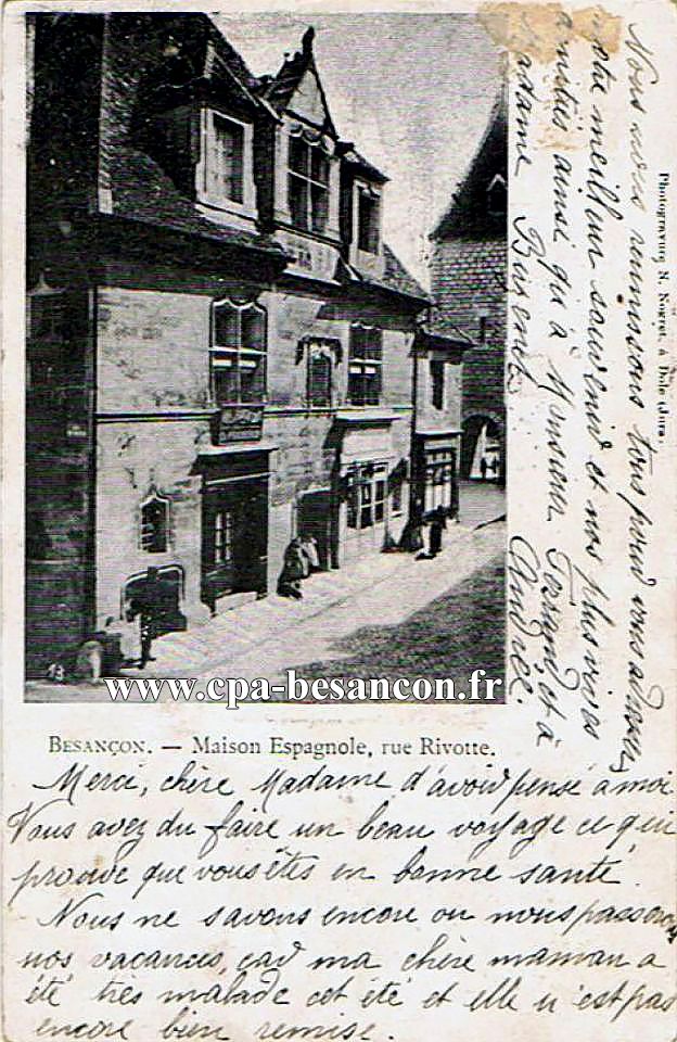 BESANÇON. - Maison Espagnole, rue Rivotte.